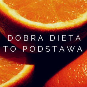 Dobra dieta to podstawa